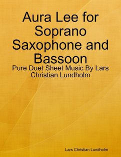 Cover Aura Lee for Soprano Saxophone and Bassoon - Pure Duet Sheet Music By Lars Christian Lundholm (eBook, ePUB)