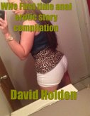 Wife First Time Anal Erotic Story Compilation (eBook, ePUB)