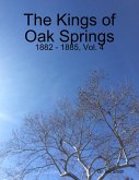 The Kings of Oak Springs: 1882 - 1885, Vol. 4 (eBook, ePUB)