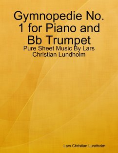 Gymnopedie No. 1 for Piano and Bb Trumpet - Pure Sheet Music By Lars Christian Lundholm (eBook, ePUB) Cover Gymnopedie No. 1 for Piano and Bb Trumpet - Pure Sheet Music By Lars Christian Lundholm (eBook, ePUB)