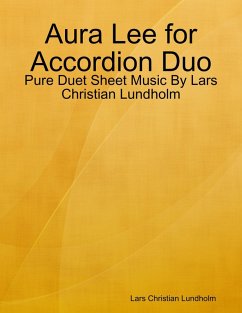 Aura Lee for Accordion Duo - Pure Duet Sheet Music By Lars Christian Lundholm (eBook, ePUB) - Lundholm, Lars Christian
