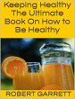 Keeping Healthy: The Ultimate Book On... - Bild 1