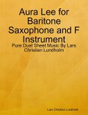 Aura Lee for Baritone Saxophone and F Instrument - Pure Duet Sheet Music By Lars Christian Lundholm (eBook, ePUB)
