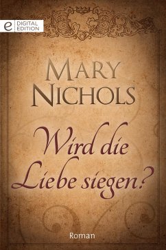 Wird die Liebe siegen? (eBook, ePUB) - Nichols, Mary