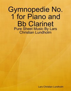 Cover Gymnopedie No. 1 for Piano and Bb Clarinet - Pure Sheet Music By Lars Christian Lundholm (eBook, ePUB)