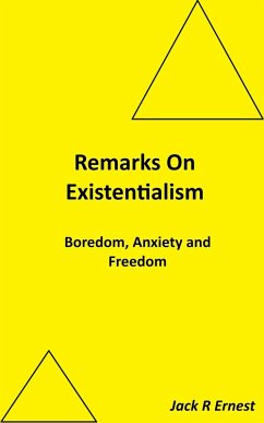 Remarks On Existentialism: Boredom, Anxiety and Freedom (eBook, ePUB) - Ernest, Jack R