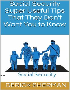Social Security: Super Useful Tips That They Don't Want You to Know (eBook, ePUB) - Sherman, Derick