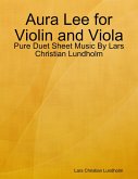 Aura Lee for Violin and Viola - Pure Duet Sheet Music By Lars Christian Lundholm (eBook, ePUB)