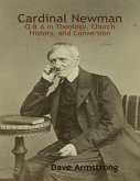 Cardinal Newman: Q & A in Theology, Church History, and Conversion (eBook, ePUB) Cardinal Newman: Q & A in Theology, Church History, and Conversion (eBook, ePUB)