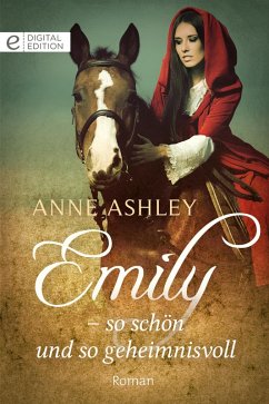 Emily - so schön und so geheimnisvoll (eBook, ePUB) - Ashley, Anne