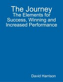 The Journey: The Elements for Success, Winning and Increased Performance (eBook, ePUB)