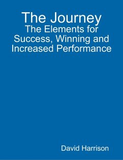 The Journey: The Elements for Success, Winning and Increased Performance (eBook, ePUB) - Harrison, David