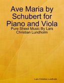 Ave Maria by Schubert for Piano and Viola - Pure Sheet Music By Lars Christian Lundholm (eBook, ePUB)