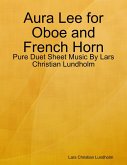 Aura Lee for Oboe and French Horn - Pure Duet Sheet Music By Lars Christian Lundholm (eBook, ePUB)