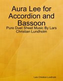Aura Lee for Accordion and Bassoon - Pure Duet Sheet Music By Lars Christian Lundholm (eBook, ePUB)