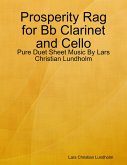 Prosperity Rag for Bb Clarinet and Cello - Pure Duet Sheet Music By Lars Christian Lundholm (eBook, ePUB)