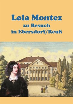 Lola Montez zu Besuch in Ebersdorf/Reuß (eBook, ePUB)