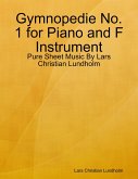 Gymnopedie No. 1 for Piano and F Instrument - Pure Sheet Music By Lars Christian Lundholm (eBook, ePUB)