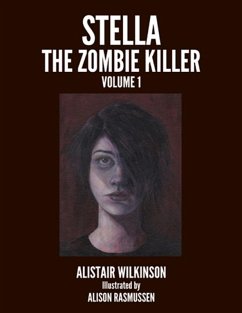 Cover Stella the Zombie Killer Volume One (eBook, ePUB)