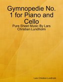 Gymnopedie No. 1 for Piano and Cello - Pure Sheet Music By Lars Christian Lundholm (eBook, ePUB)