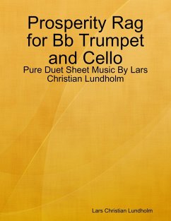Prosperity Rag for Bb Trumpet and Cello - Pure Duet Sheet Music By Lars Christian Lundholm (eBook, ePUB) - Lundholm, Lars Christian