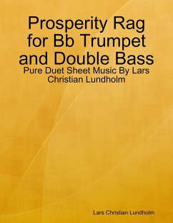 Cover Prosperity Rag for Bb Trumpet and Double Bass - Pure Duet Sheet Music By Lars Christian Lundholm (eBook, ePUB)