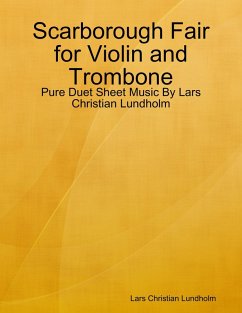 Scarborough Fair for Violin and Trombone - Pure Duet Sheet Music By Lars Christian Lundholm (eBook, ePUB) - Lundholm, Lars Christian