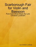 Scarborough Fair for Violin and Bassoon - Pure Duet Sheet Music By Lars Christian Lundholm (eBook, ePUB)
