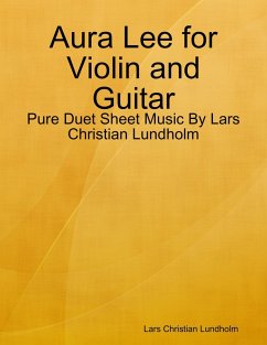 Cover Aura Lee for Violin and Guitar - Pure Duet Sheet Music By Lars Christian Lundholm (eBook, ePUB)
