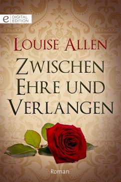 Zwischen Ehre und Verlangen (eBook, ePUB) - Allen, Louise
