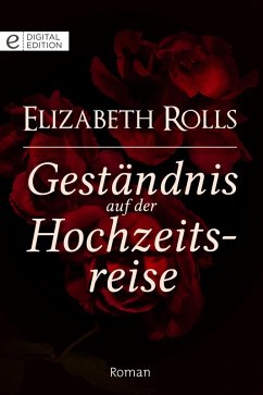 Geständnis auf der Hochzeitsreise (eBook, ePUB) - Rolls, Elizabeth