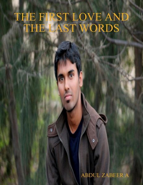 The First Love and the Last Words (eBook, ePUB) The First Love and the Last Words (eBook, ePUB)