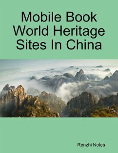 Mobile Book World Heritage Sites In China (eBook, ePUB) - Notes, Renzhi