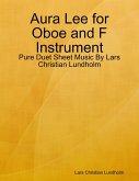 Aura Lee for Oboe and F Instrument - Pure Duet Sheet Music By Lars Christian Lundholm (eBook, ePUB)