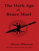 The Dark Age of Bruce Mael (eBook, ePUB)