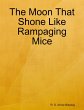 The Moon That Shone Like Rampaging Mice... - Bild 1