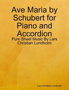 Cover Ave Maria by Schubert for Piano and Accordion - Pure Sheet Music By Lars Christian Lundholm (eBook, ePUB)