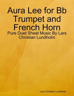 Cover Aura Lee for Bb Trumpet and French Horn - Pure Duet Sheet Music By Lars Christian Lundholm (eBook, ePUB)
