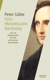 Felix Mendelssohn Bartholdy. &quote;Der die Widersprüche der Zeit am klarsten durchschaut&quote; (eBook, PDF)