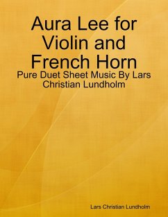 Aura Lee for Violin and French Horn - Pure Duet Sheet Music By Lars Christian Lundholm (eBook, ePUB) - Lundholm, Lars Christian