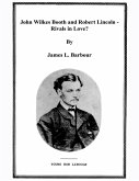 John Wilkes Booth & Robert Lincoln - Rivals? (eBook, ePUB)