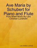 Ave Maria by Schubert for Piano and Flute - Pure Sheet Music By Lars Christian Lundholm (eBook, ePUB)