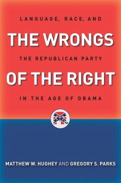 The Wrongs of the Right (eBook, ePUB) - Hughey, Matthew W.; Parks, Gregory S.