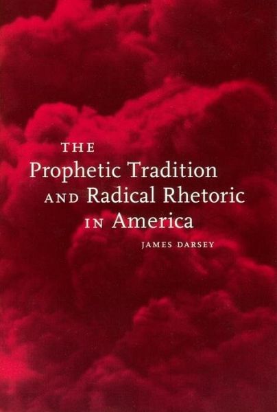 The Prophetic Tradition and Radical Rhetoric in America (eBook, ePUB) The Prophetic Tradition and Radical Rhetoric in America (eBook, ePUB)