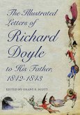 The Illustrated Letters of Richard Doyle to His Father, 1842-1843 (eBook, ePUB)