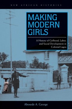 Making Modern Girls (eBook, ePUB) - George, Abosede A.