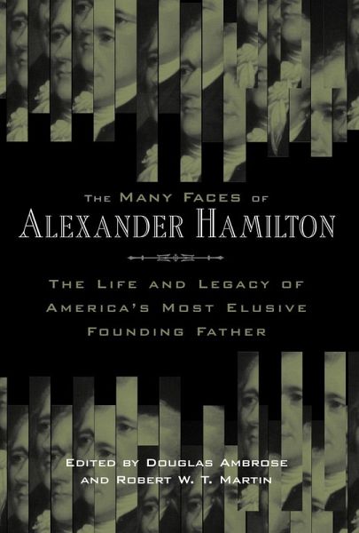 The Many Faces of Alexander Hamilton (eBook, ePUB)