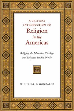 A Critical Introduction to Religion in the Americas (eBook, ePUB) - Gonzalez, Michelle A.