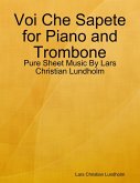 Voi Che Sapete for Piano and Trombone - Pure Sheet Music By Lars Christian Lundholm (eBook, ePUB)