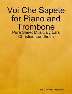 Voi Che Sapete for Piano and Trombone - Pure Sheet Music By Lars Christian Lundholm (eBook, ePUB) Cover Voi Che Sapete for Piano and Trombone - Pure Sheet Music By Lars Christian Lundholm (eBook, ePUB)